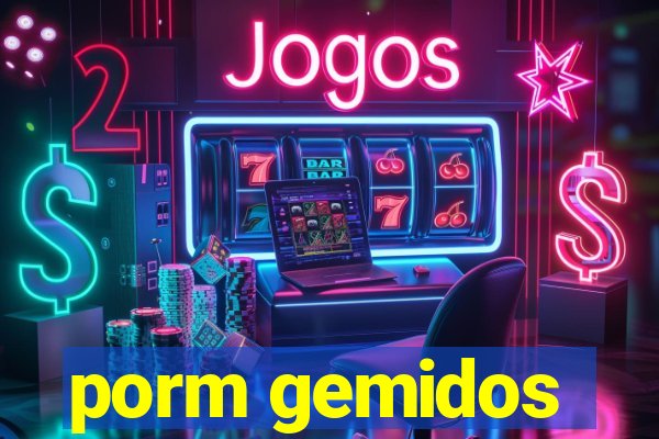 porm gemidos